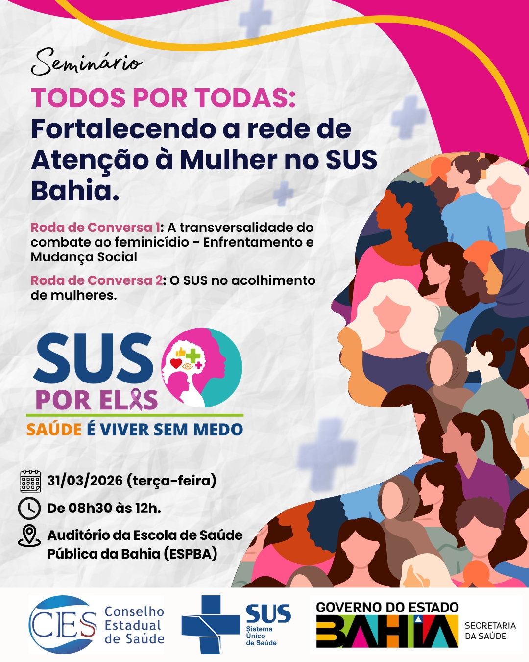 CES promove seminário “Todos por Todas” e encerra ciclo de ações do mês da mulher com foco no fortalecimento da rede de atenção no SUS Bahia